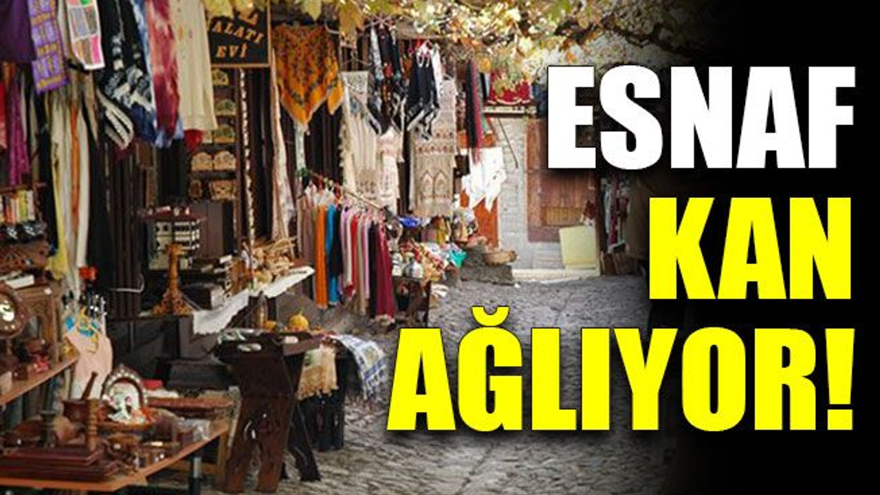 Esnaf kan ağlıyor!