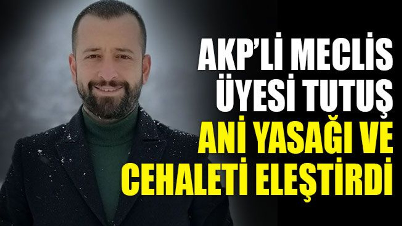 Particilik yapmadı! AKP'li meclis üyesi ani yasağı eleştirdi!