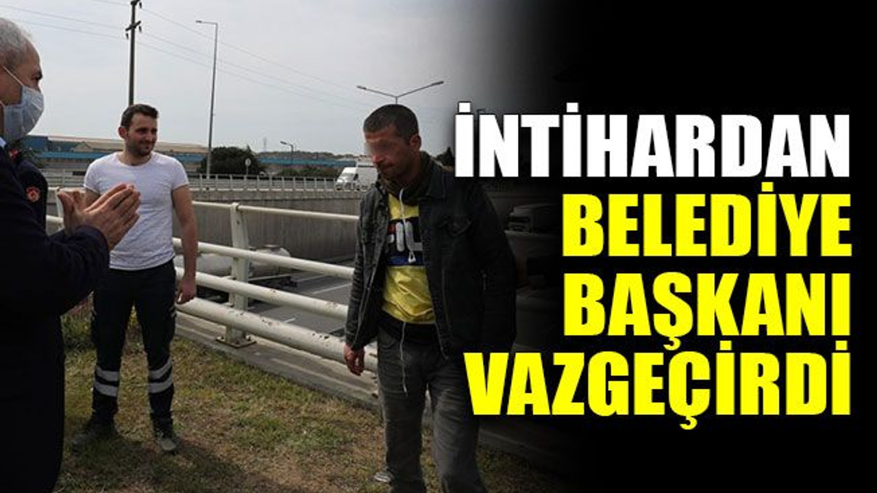 İntihardan belediye başkanı vazgeçirdi