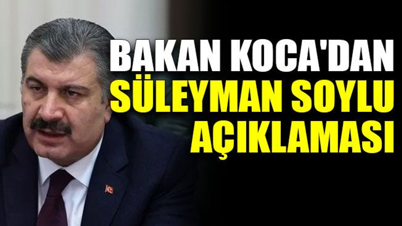 Bakan Koca'dan Süleyman Soylu açıklaması