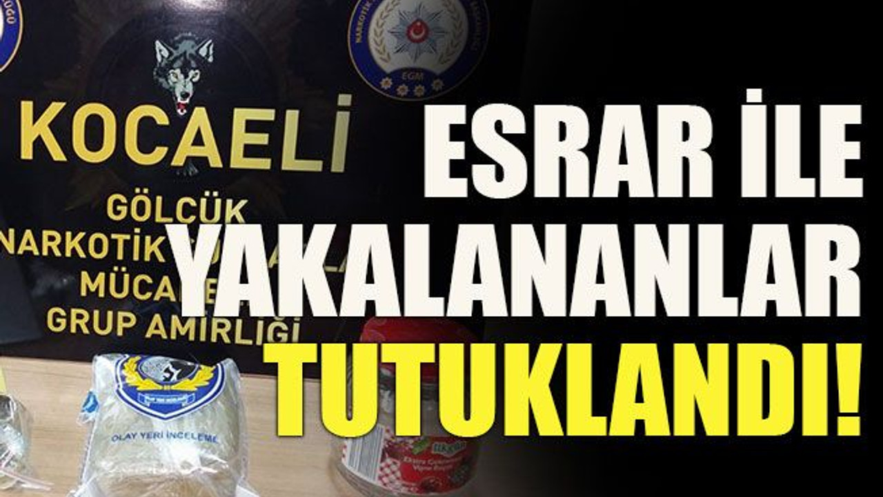 Esrar ile yakalananlar tutuklandı!