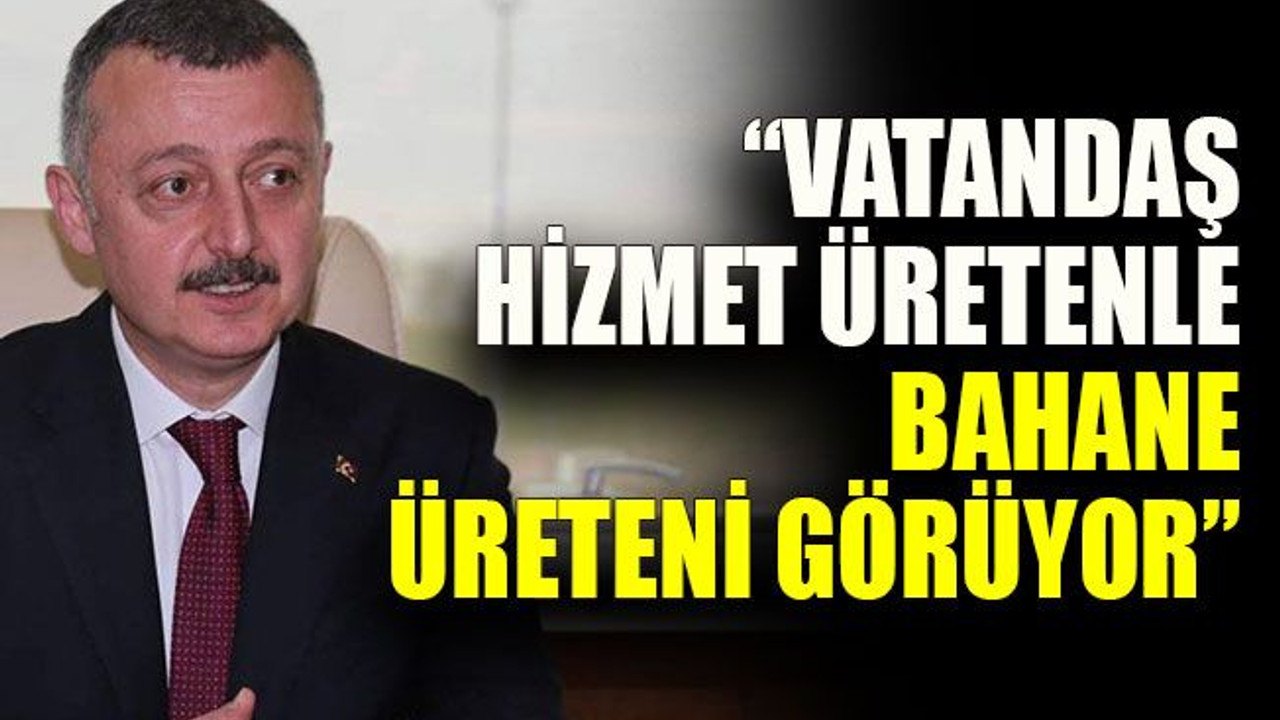Büyükakın: "Vatandaş hizmet üretenle bahane üreteni görüyor"