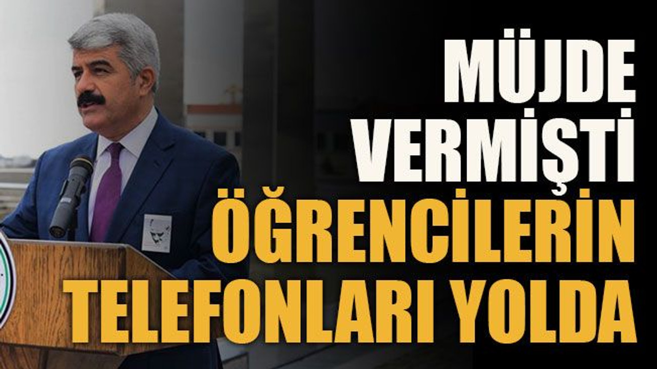 Müjde vermişti, öğrencilerin telefonları yolda