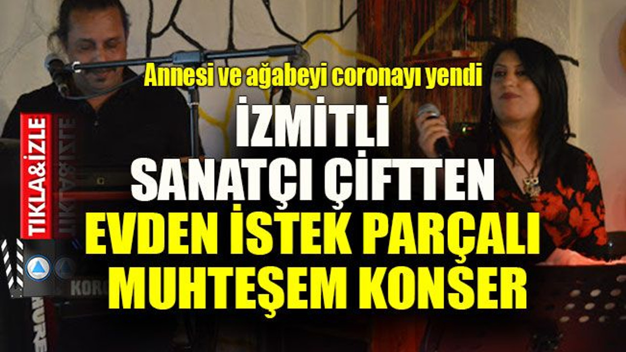 Annesi ve ağabeyi koronayı yendi evden resital verdi İzmitli sanatçı çiftten evden istek parçalı muhteşem konser