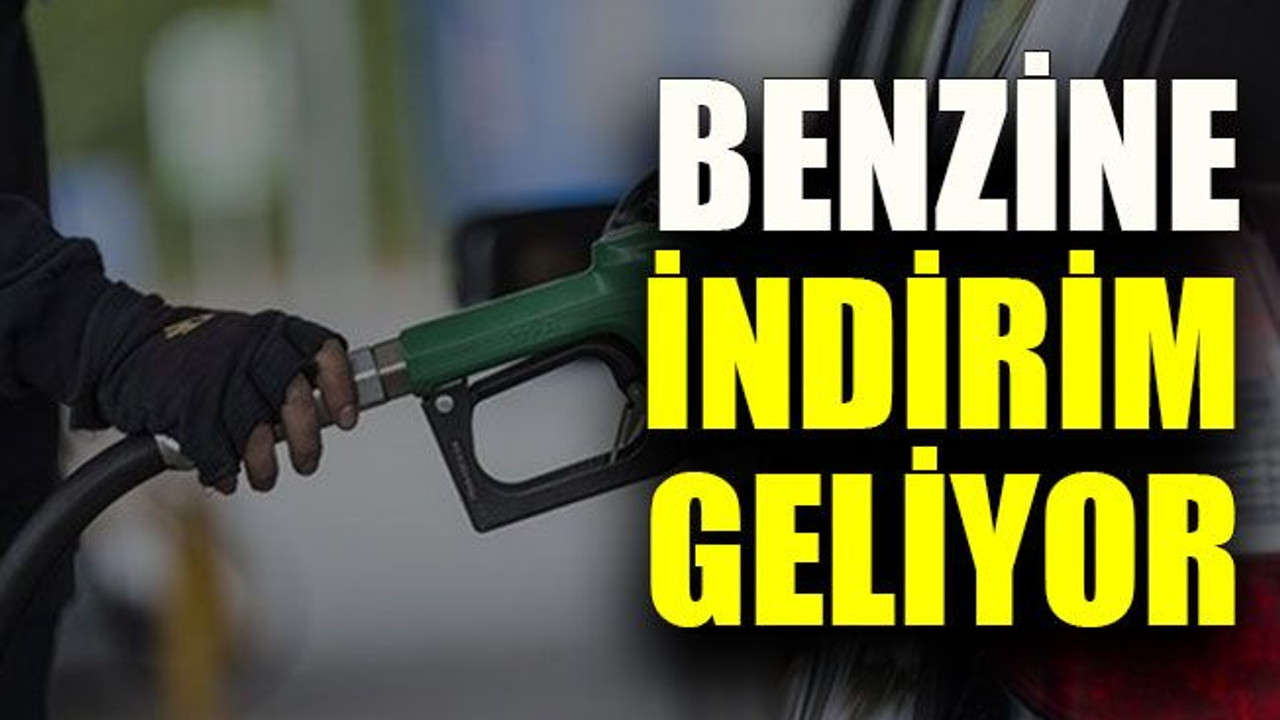 Benzine indirim geliyor