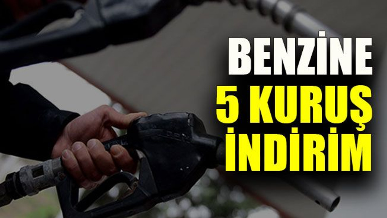 Benzine 5 kuruş indirim