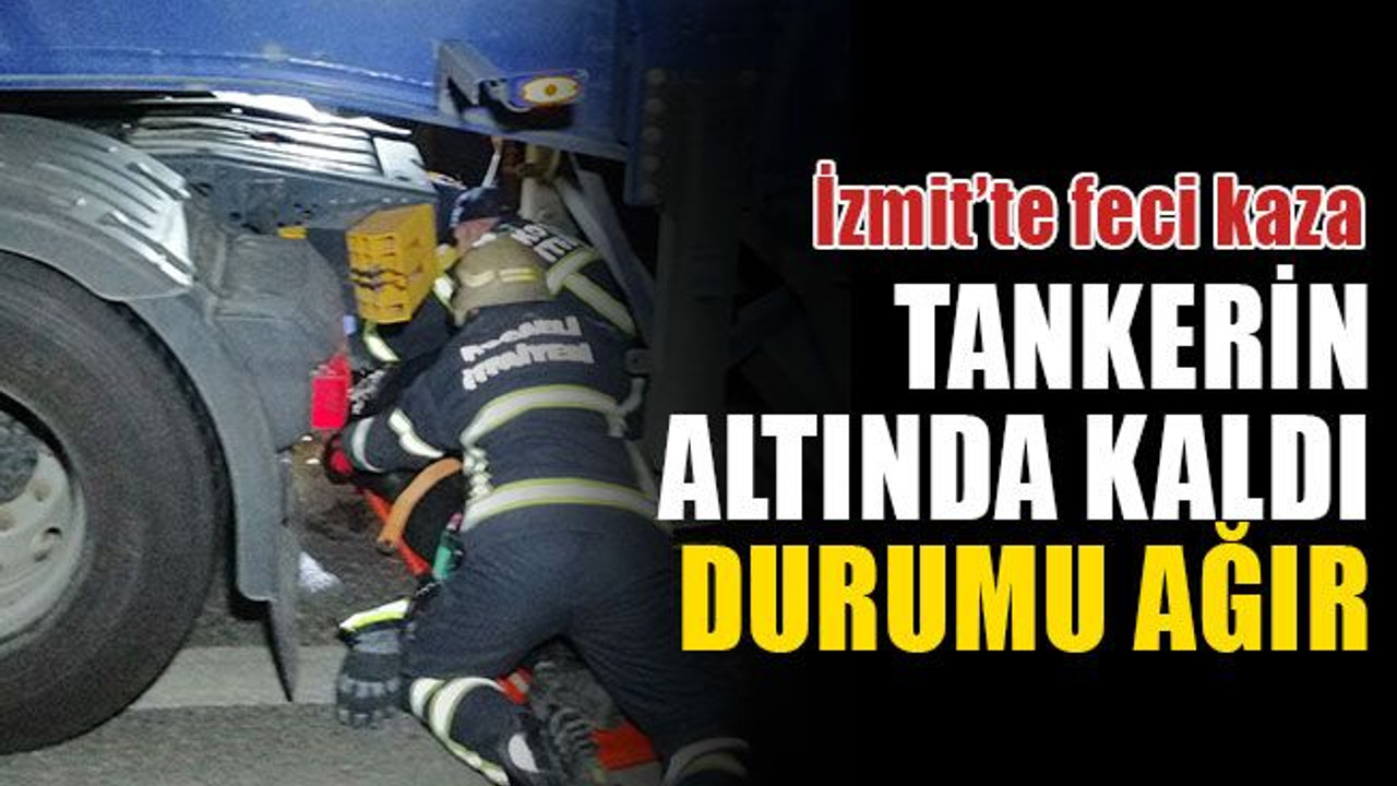 Karşıya geçerken tankerin altında kaldı, durumu ağır
