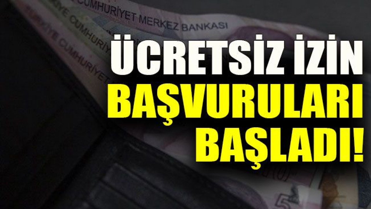 Ücretsiz izin başvuruları başladı!