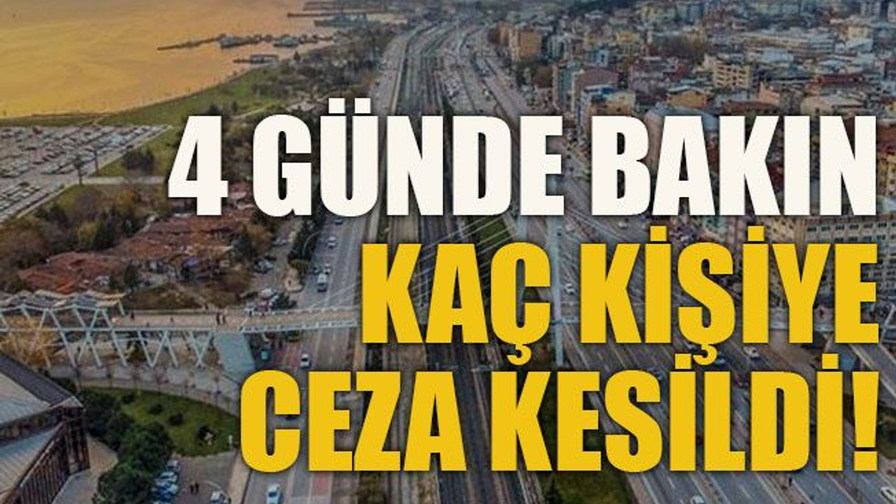 Kocaeli’de 4 gün boyunca bakın kaç kişiye ceza kesildi!