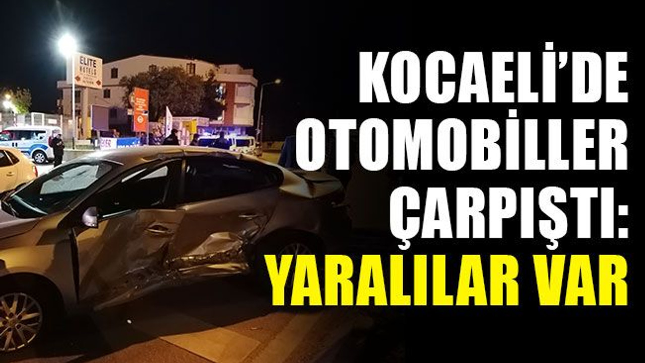 Kocaeli’de otomobiller çarpıştı: Yaralılar var
