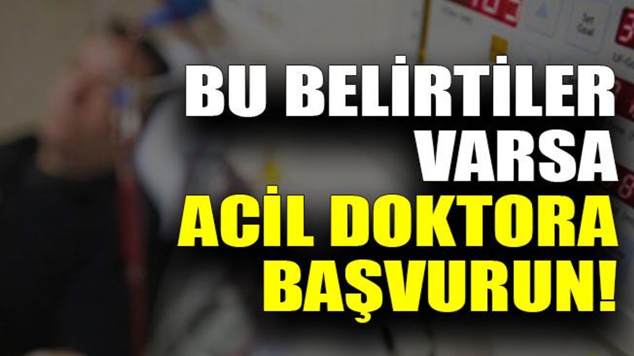 Bu belirtiler varsa acil doktora başvurun! Riskli koronavirüs belirtileri listesi yayınlandı