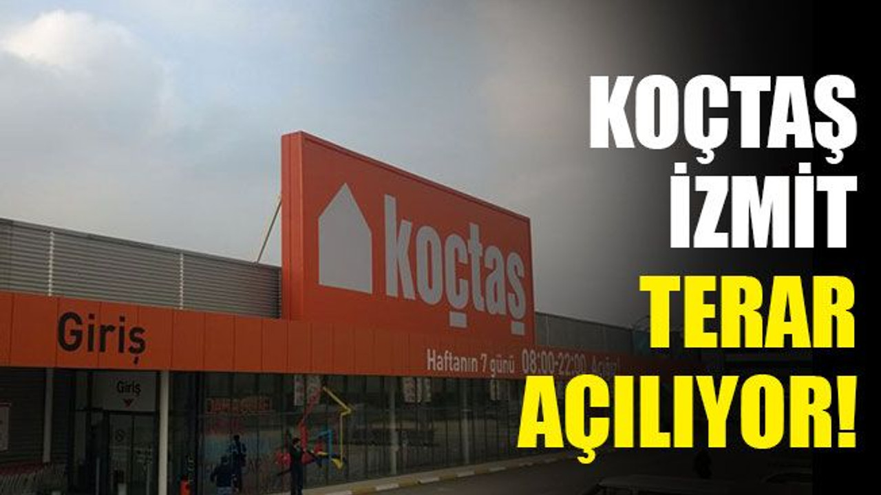 KOÇTAŞ İzmit, tekrar açılıyor!