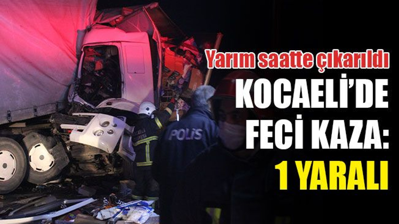Kocaeli'de feci kaza: 1 yaralı... Yarım saatte kurtarıldı