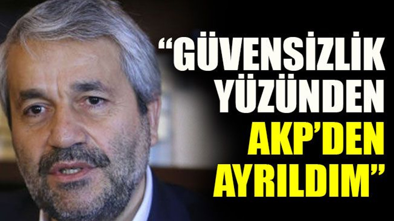 Nihat Ergün: “Güvensizlik yüzünden AKP’den ayrıldım”