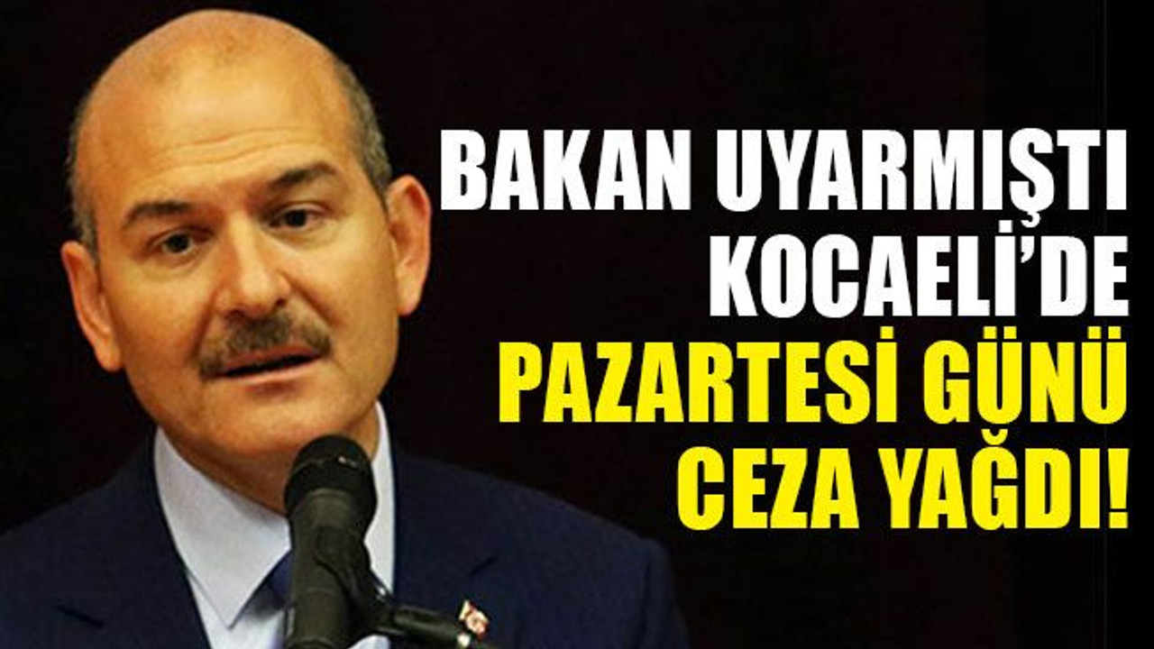Pazartesi uyarısı yapılmıştı, polis Kocaeli'de ceza yağdırdı!