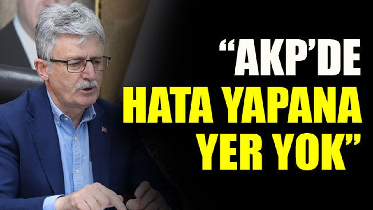 Ellibeş: “AKP’de hata yapana yer yok”