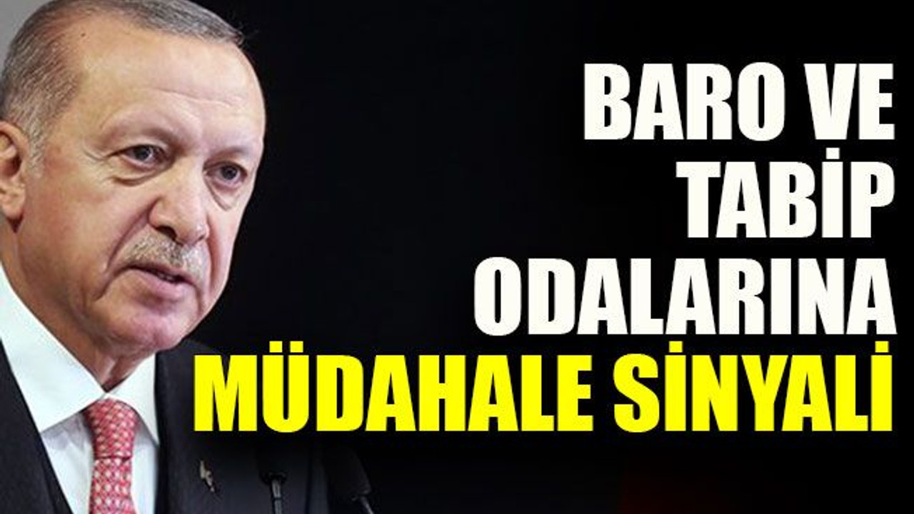 Baro ve tabip odalarına müdahale sinyali