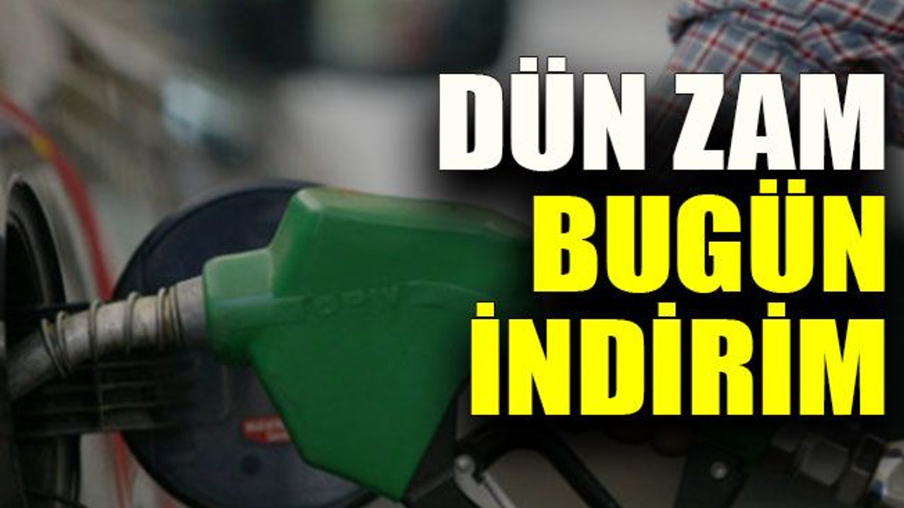 Dün zam bugün indirim