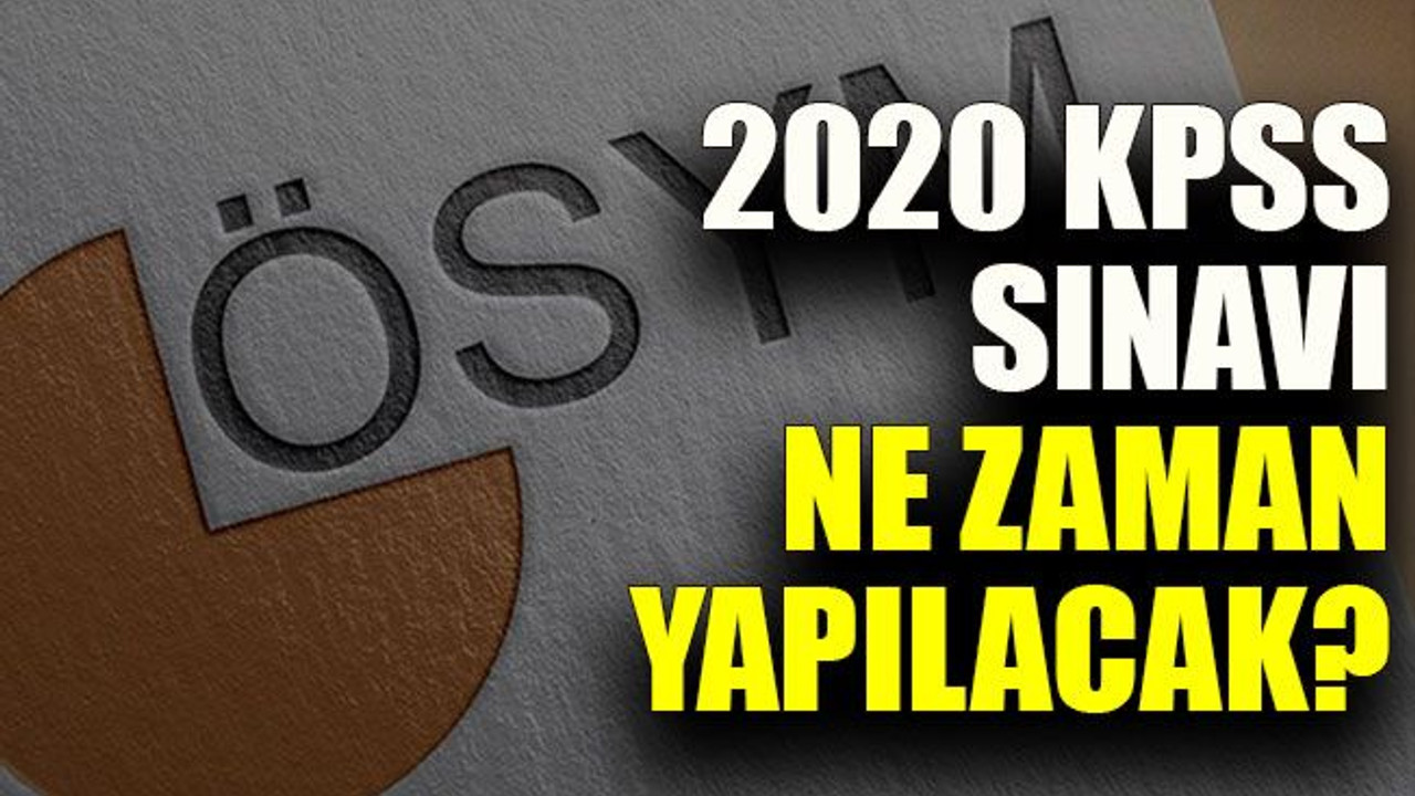 2020 KPSS sınavı ne zaman yapılacak?