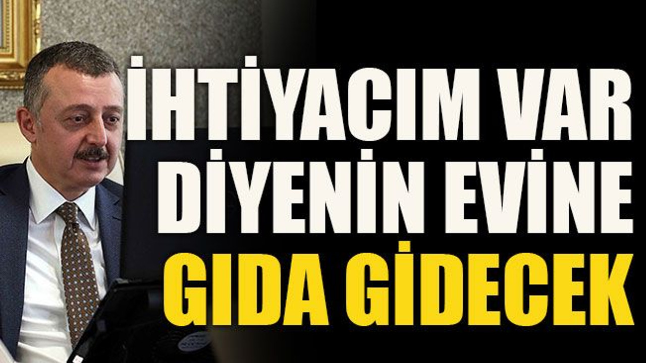 İhtiyacım var diyenin evine gıda gidecek