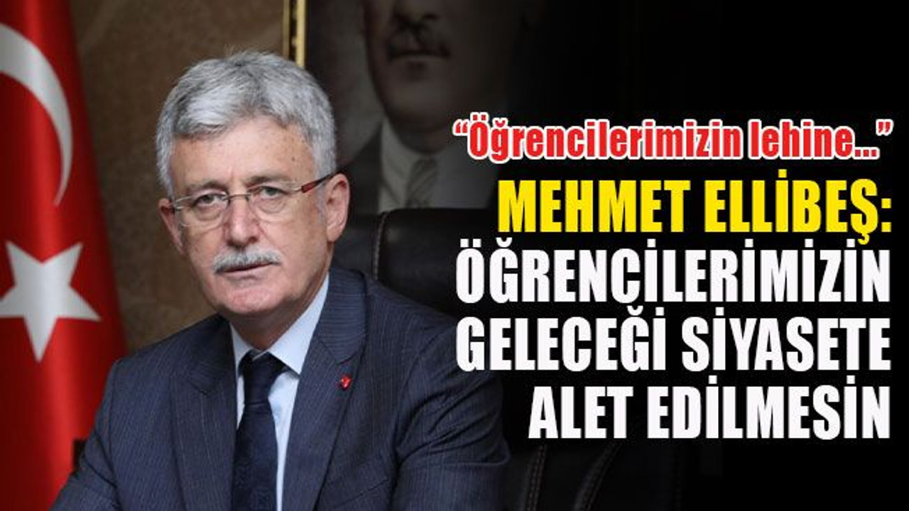 AKP İl Başkanı Ellibeş: Öğrencilerimizin geleceği siyasete alet edilmesin