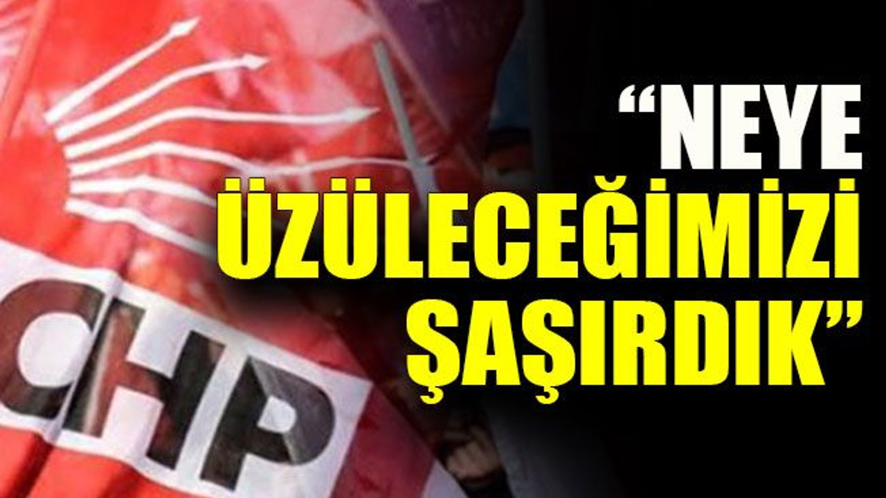 “Neye üzüleceğimizi şaşırdık”