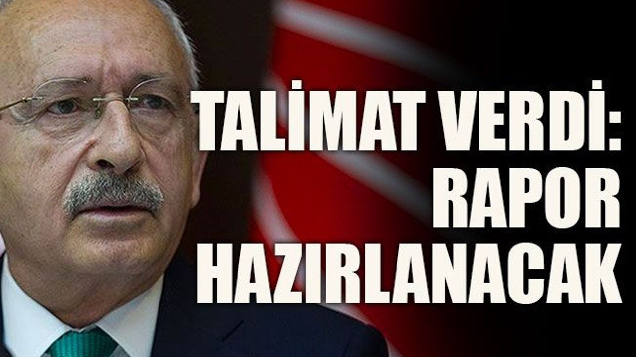 Talimat verdi: rapor hazırlanacak
