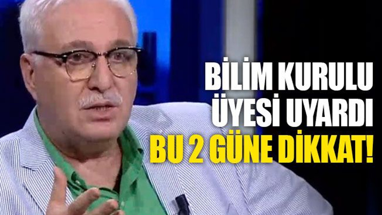 “Salgın devam ediyor..." Bu iki güne dikkat!