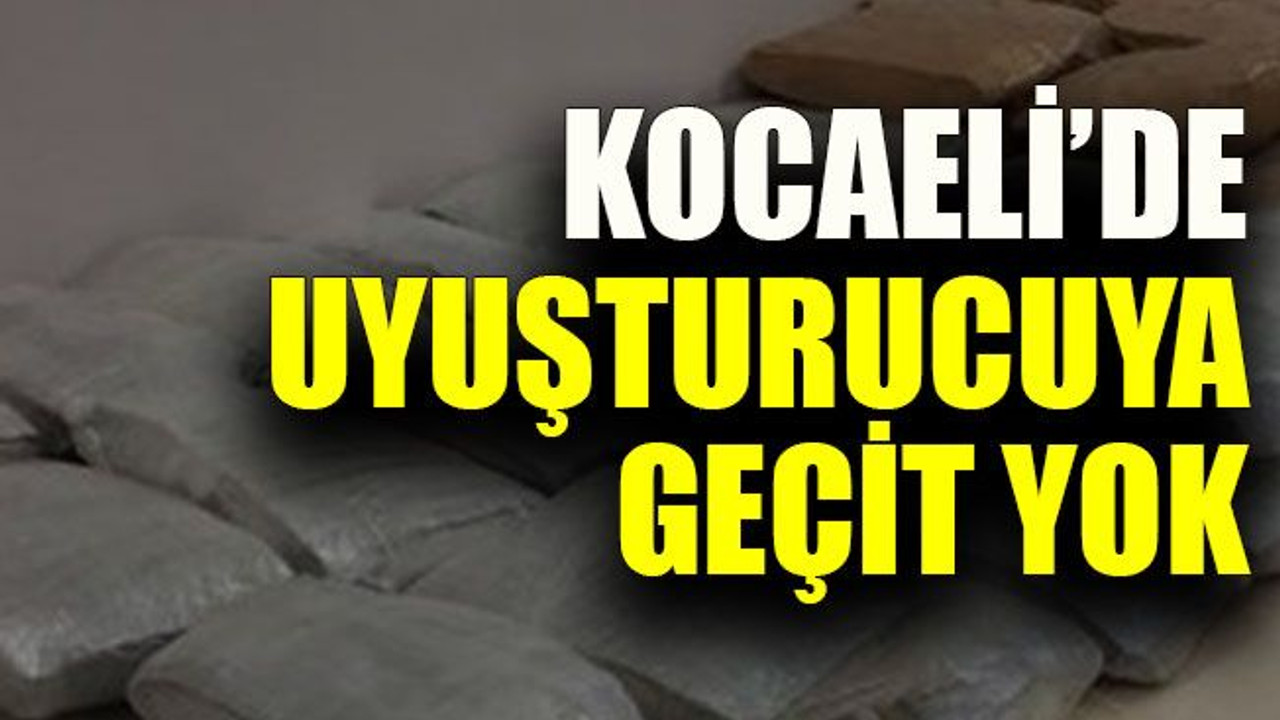 Kocaeli’de uyuşturucuya geçit yok