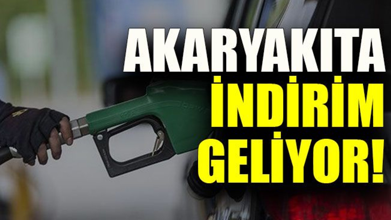 Akaryakıta indirim geliyor!