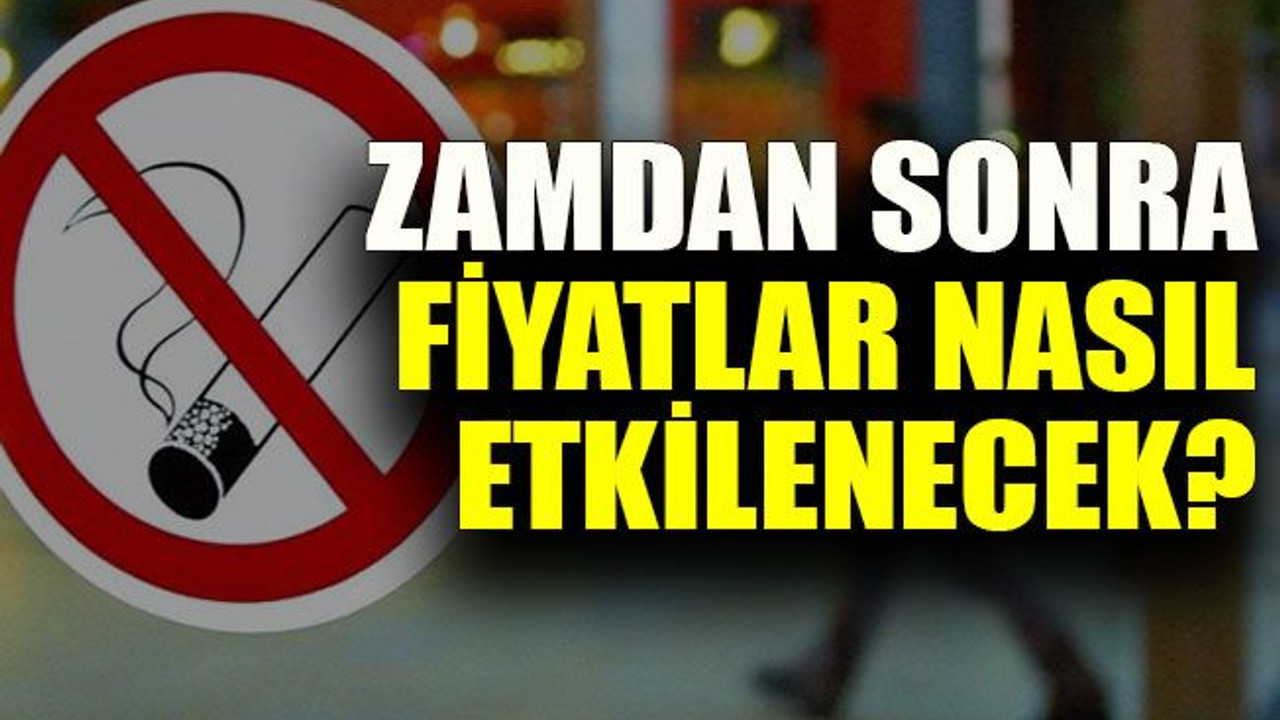 Zamdan sonra fiyatlar nasıl etkilenecek?