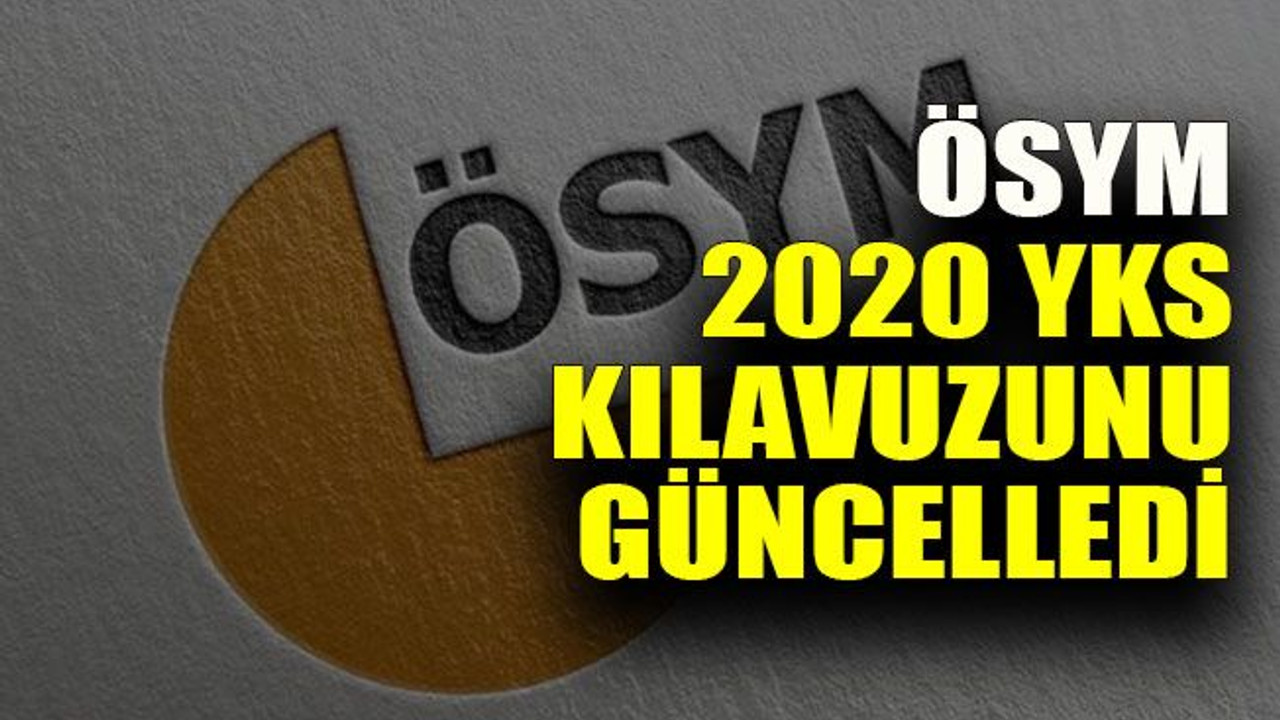 ÖSYM, 2020 YKS kılavuzunu güncelledi