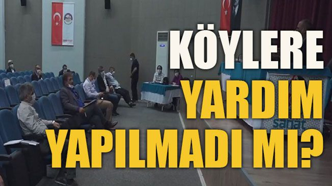 Köylere yardım yapılmadı mı?