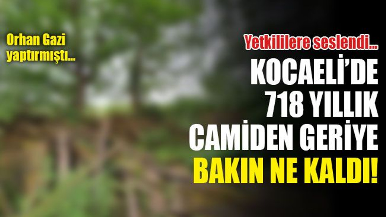 Kocaeli’de 718 yıl önce inşa edilen camiden geriye bakın ne kaldı!