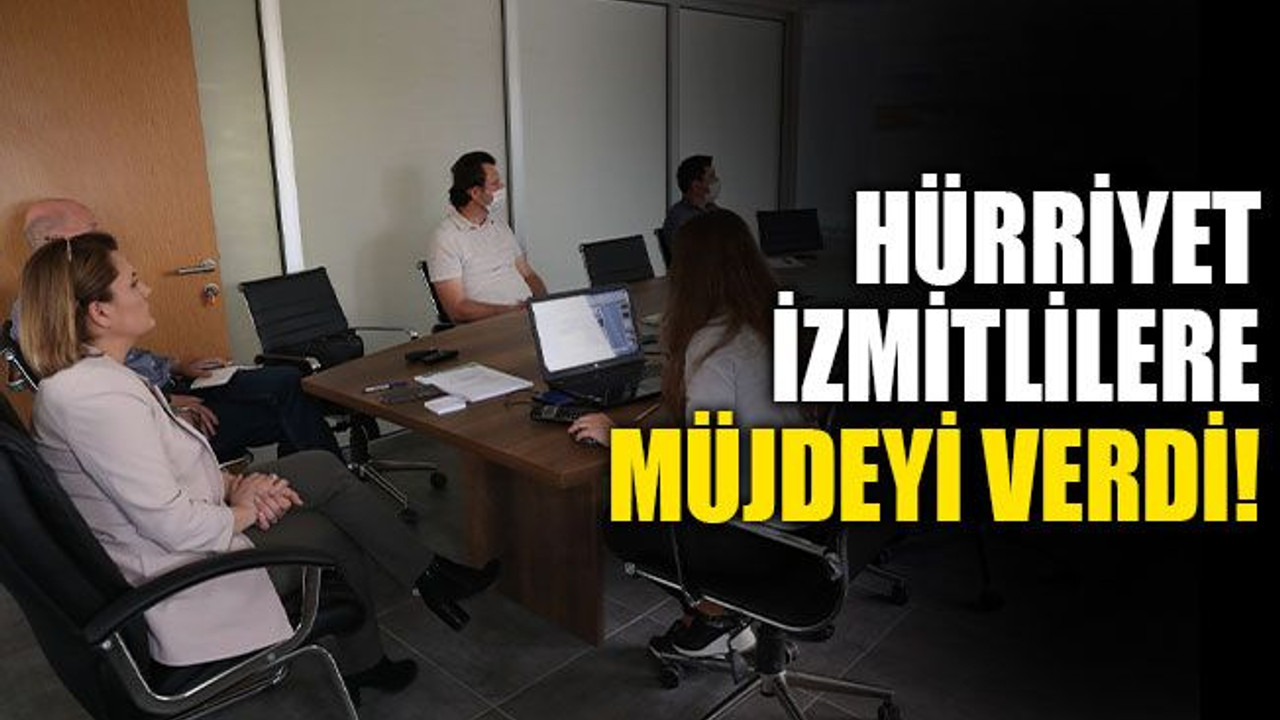 Hürriyet, İzmitlere müjdeyi verdi!