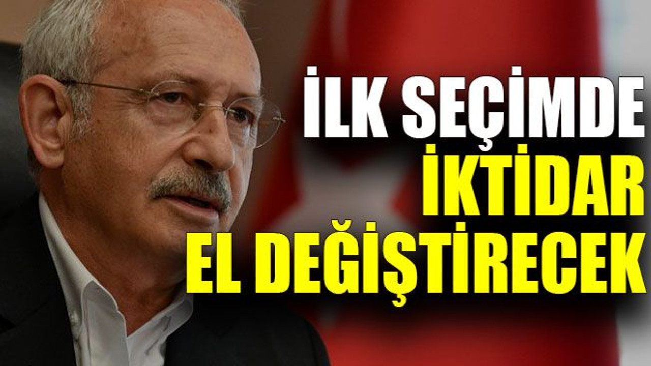 Kılıçdaroğlu: İlk seçimde iktidar el değiştirecek