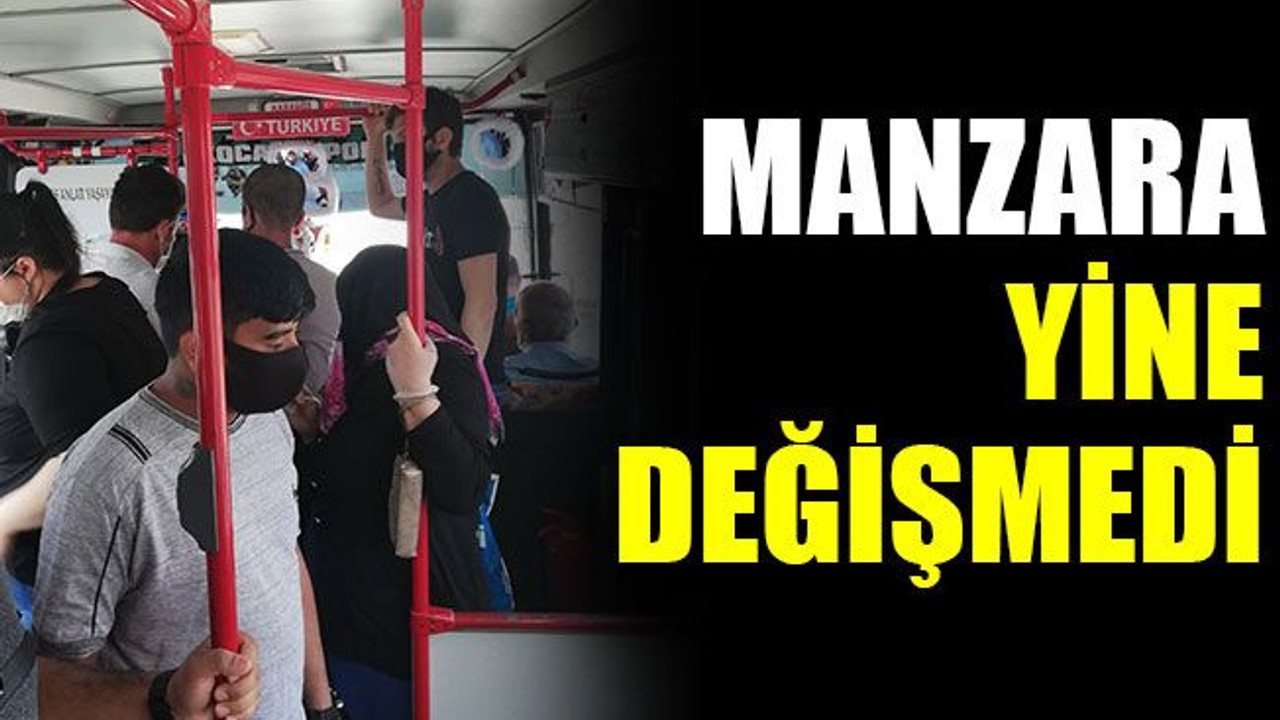 Manzara yine değişmedi