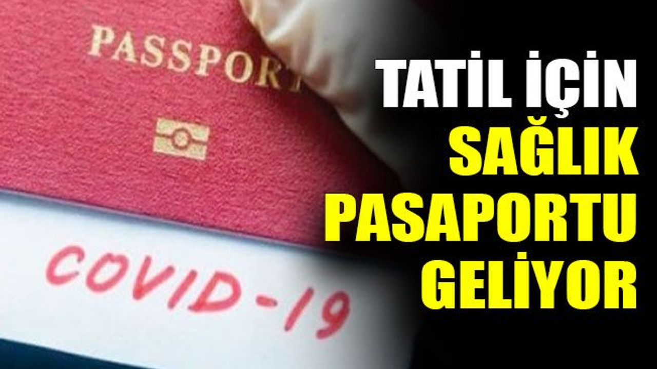 Tatil için sağlık pasaportu geliyor
