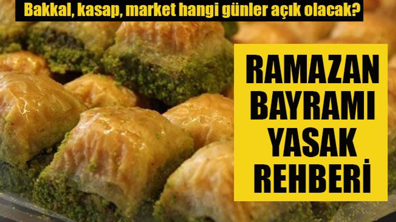 Bakkal, kasap, market hangi günler açık olacak?