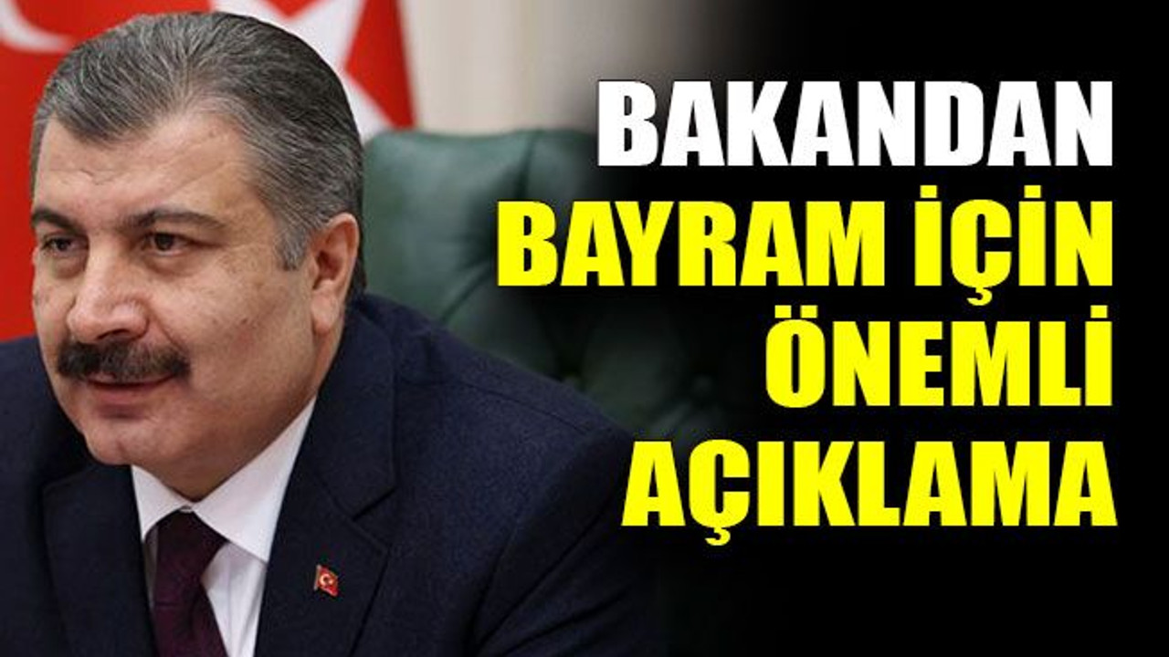 Bakandan bayram için önemli açıklama