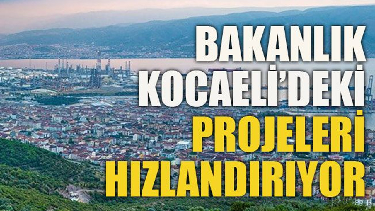 Bakanlık projeleri hızlandırıyor