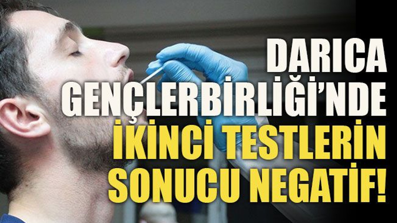 Darıca Gençlerbirliği’nde ikinci testlerin sonucu negatif!