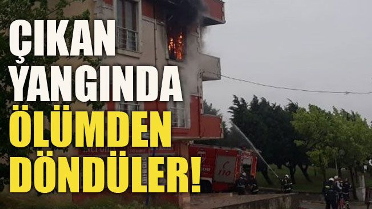 Çıkan yangında ölümden döndüler!