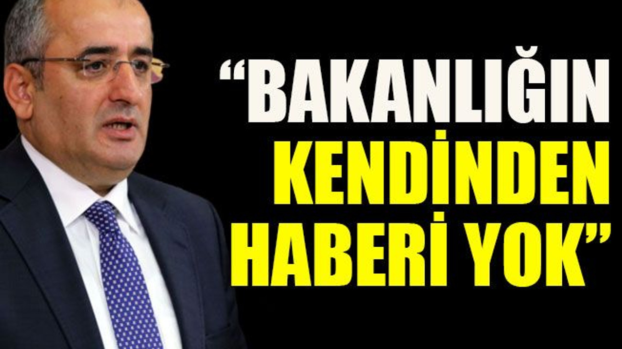 Haydar Akar: “Bakanlığın kendinden haberi yok”