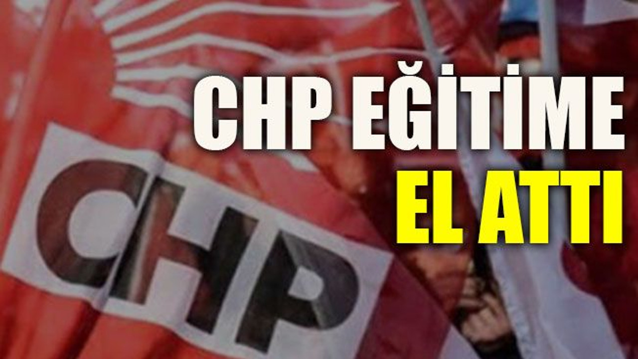 CHP eğitime el attı