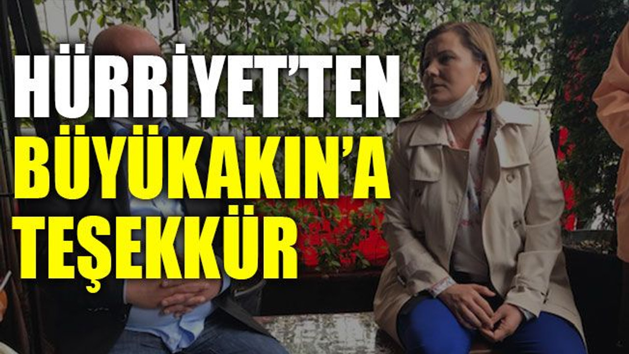 Hürriyet’ten Büyükakın’a teşekkür