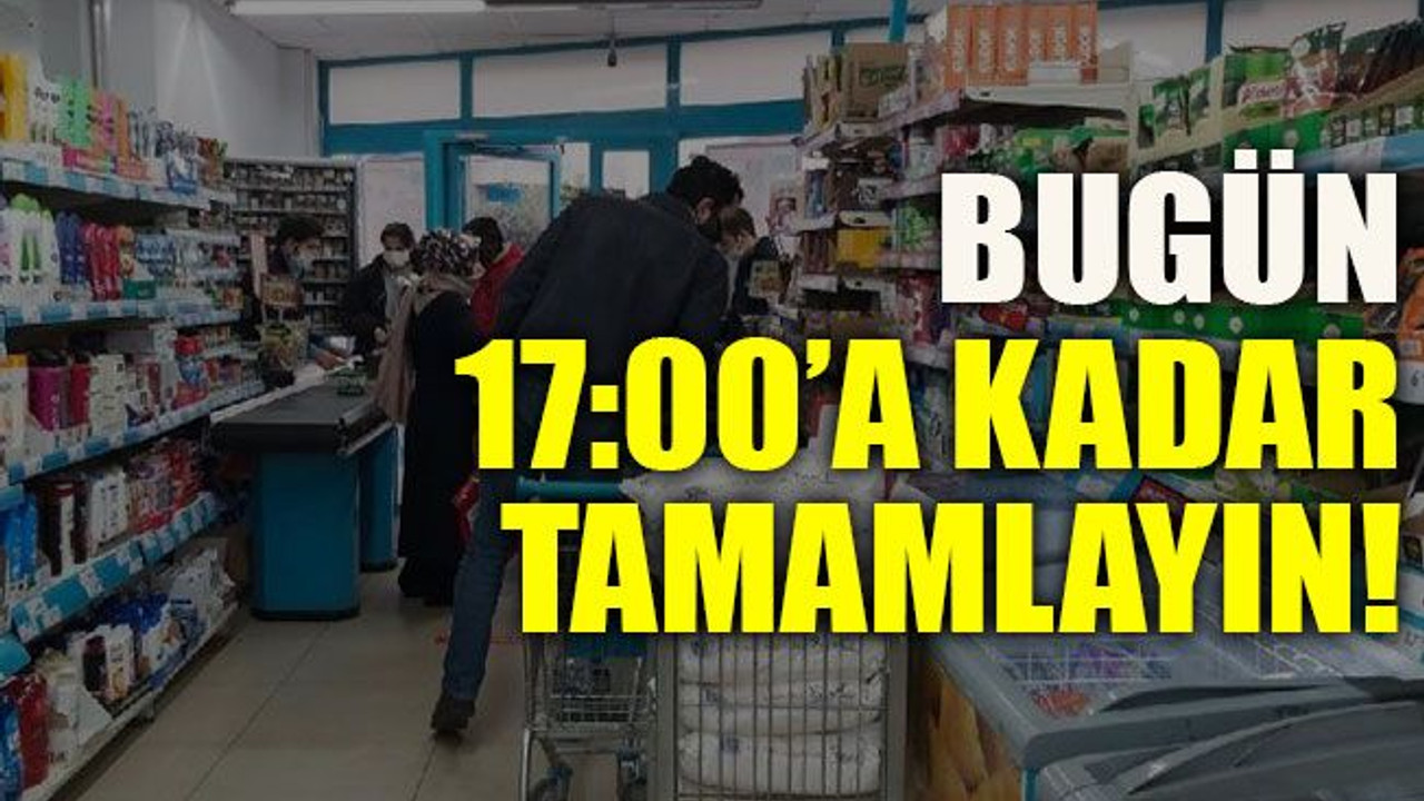 Bugün 17:00’a kadar tamamlayın!