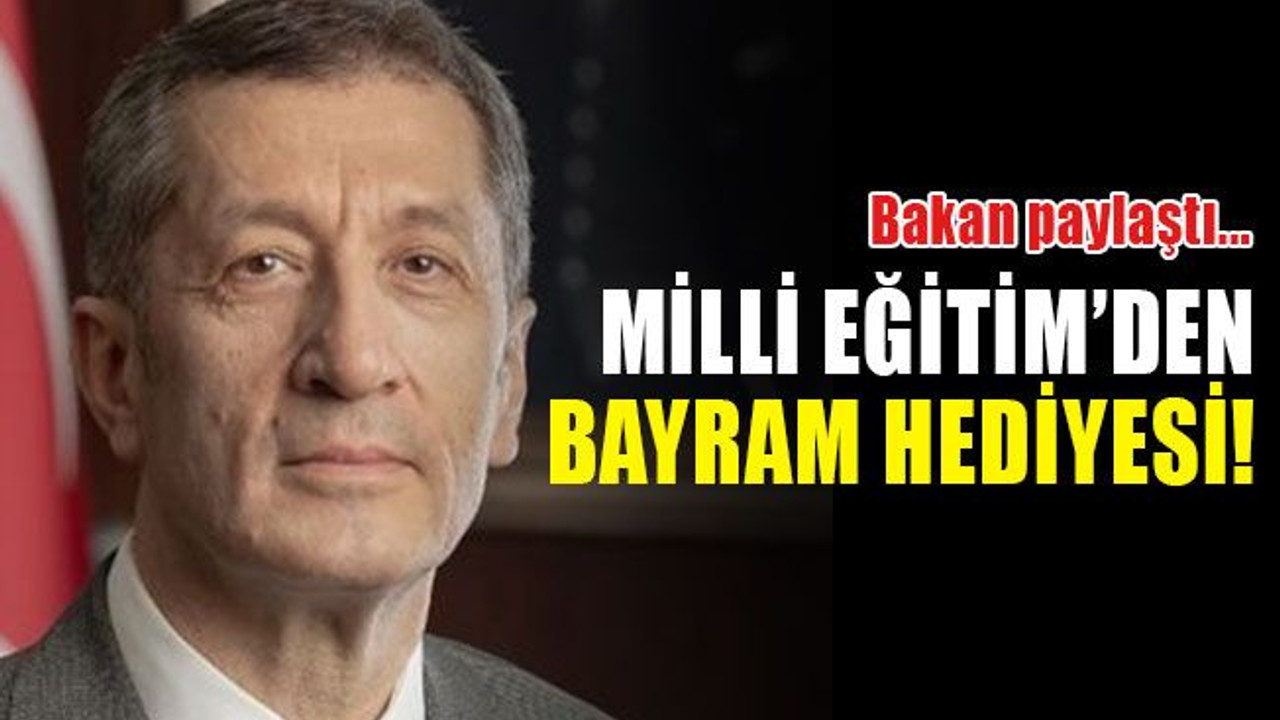 Bakan paylaştı… Milli Eğitim’den bayram hediyesi! Hediyenizi buradan alabilirsiniz...