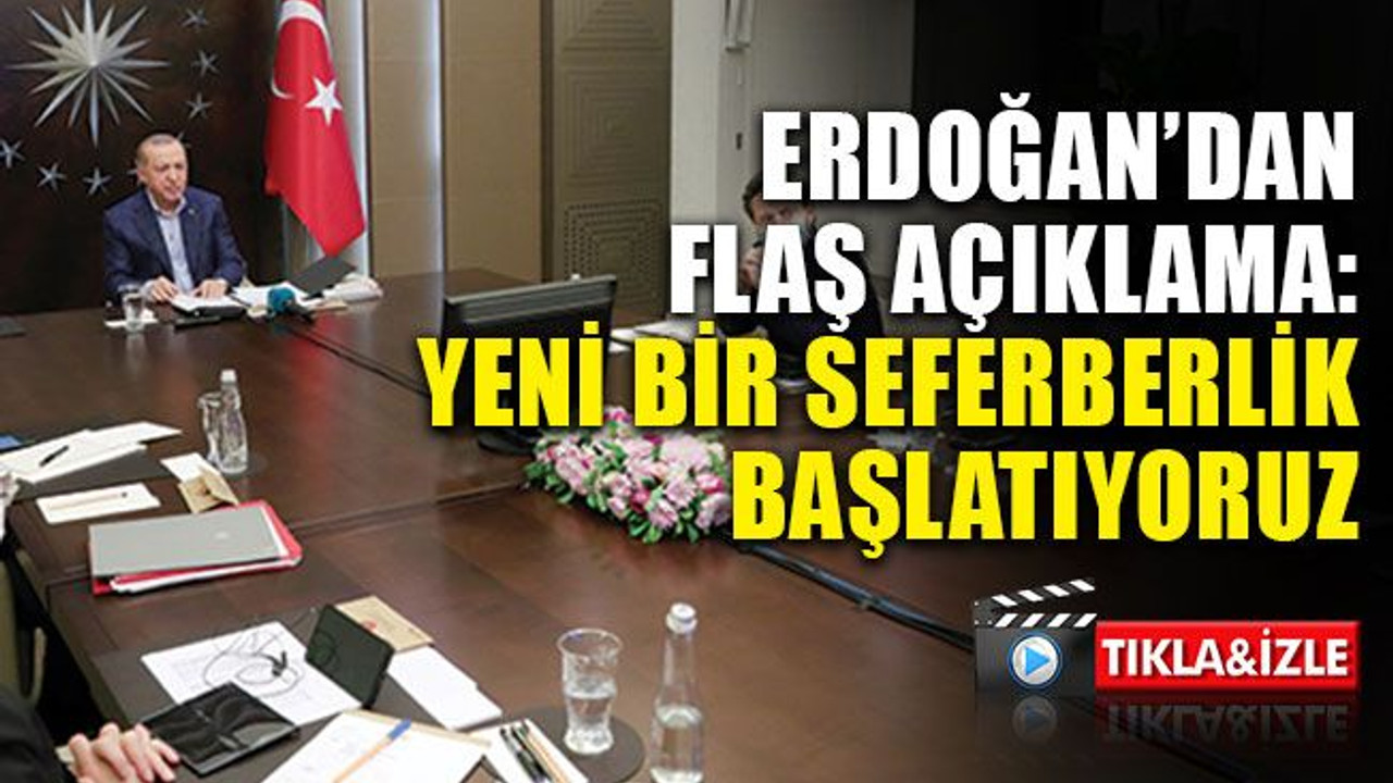 Erdoğan’dan flaş açıklama: Yeni bir seferberlik başlatıyoruz