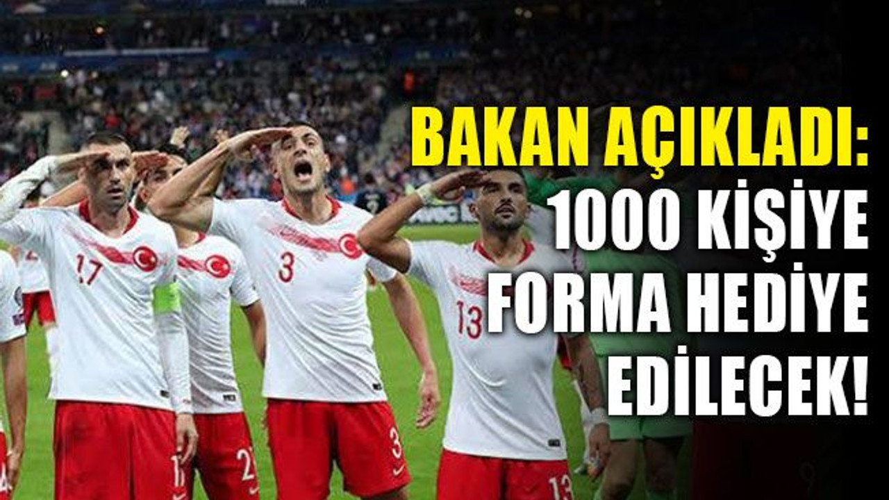 Bakan açıkladı: 1000 kişiye forma hediye edilecek!